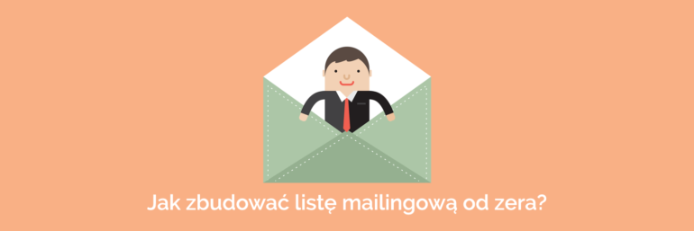 Budowanie listy mailingowej od zera - poradnik