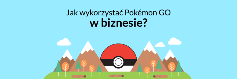 Jak promować swój biznes dzięki Pokémon GO?