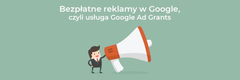 Bezpłatne reklamy w Google, czyli usługa Google Ad Grants