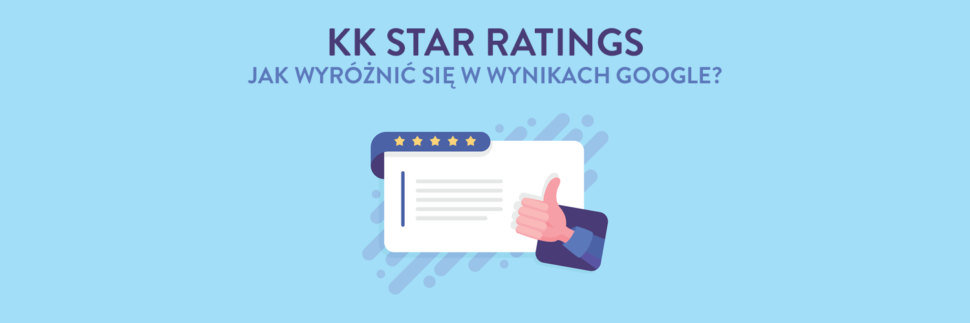 kk Star Ratings - jak wyróżnić się w wynikach Google?